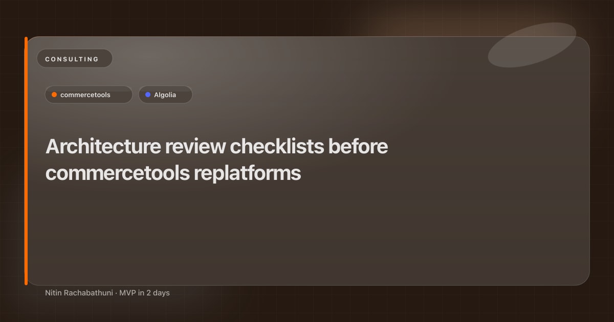 Architecture review checklists before commercetools replatforms