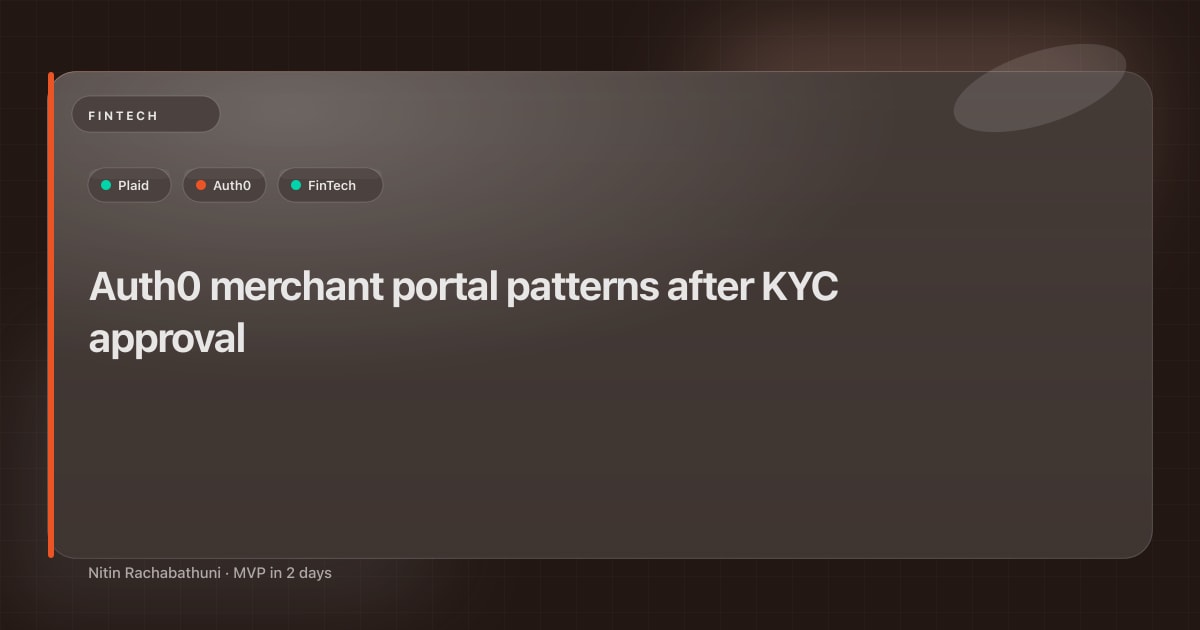 Auth0 merchant portal patterns after KYC approval
