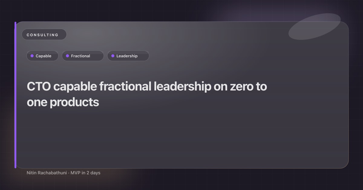 CTO capable fractional leadership on zero to one products