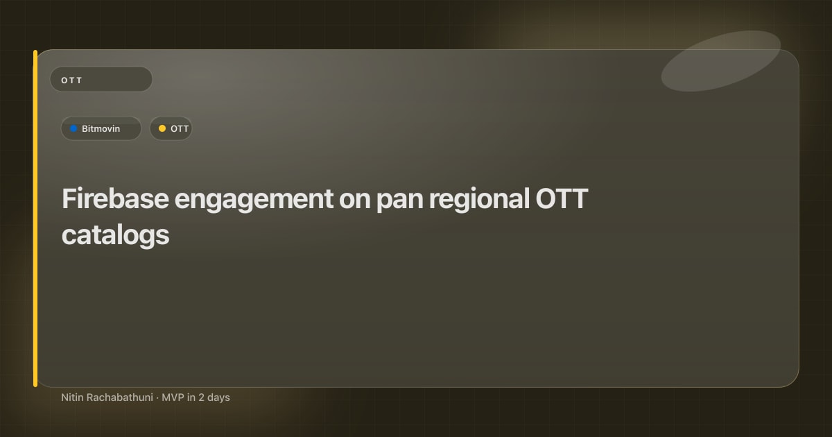 Firebase engagement on pan regional OTT catalogs