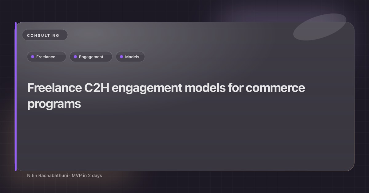 Freelance C2H engagement models for commerce programs