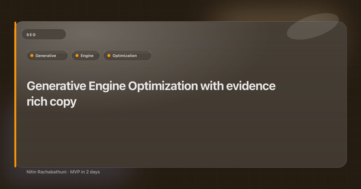 Generative Engine Optimization with evidence rich copy