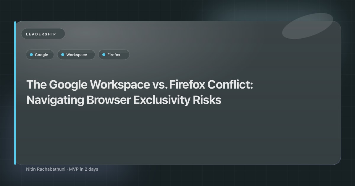The Google Workspace vs. Firefox Conflict: Navigating Browser Exclusivity Risks