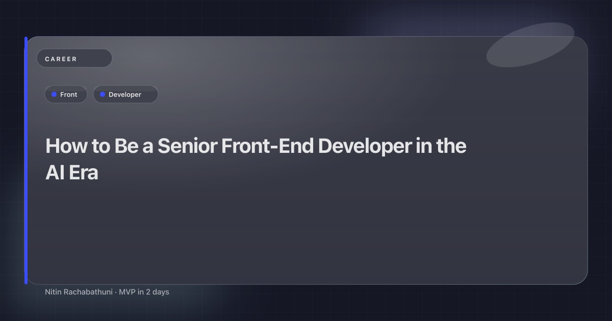 How to Be a Senior Front-End Developer in the AI Era