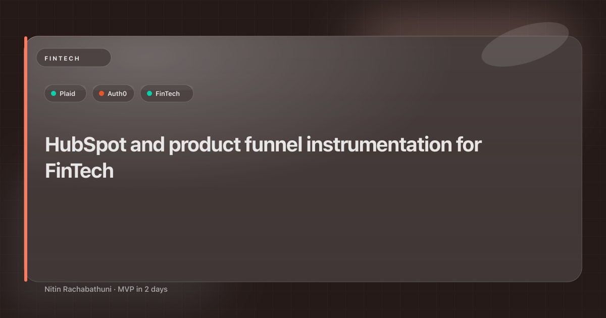 HubSpot and product funnel instrumentation for FinTech