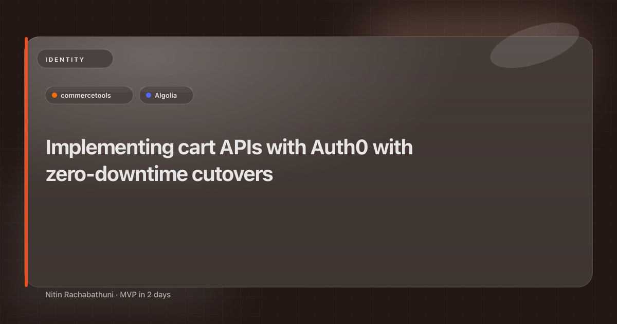 Implementing cart APIs with Auth0 with zero-downtime cutovers