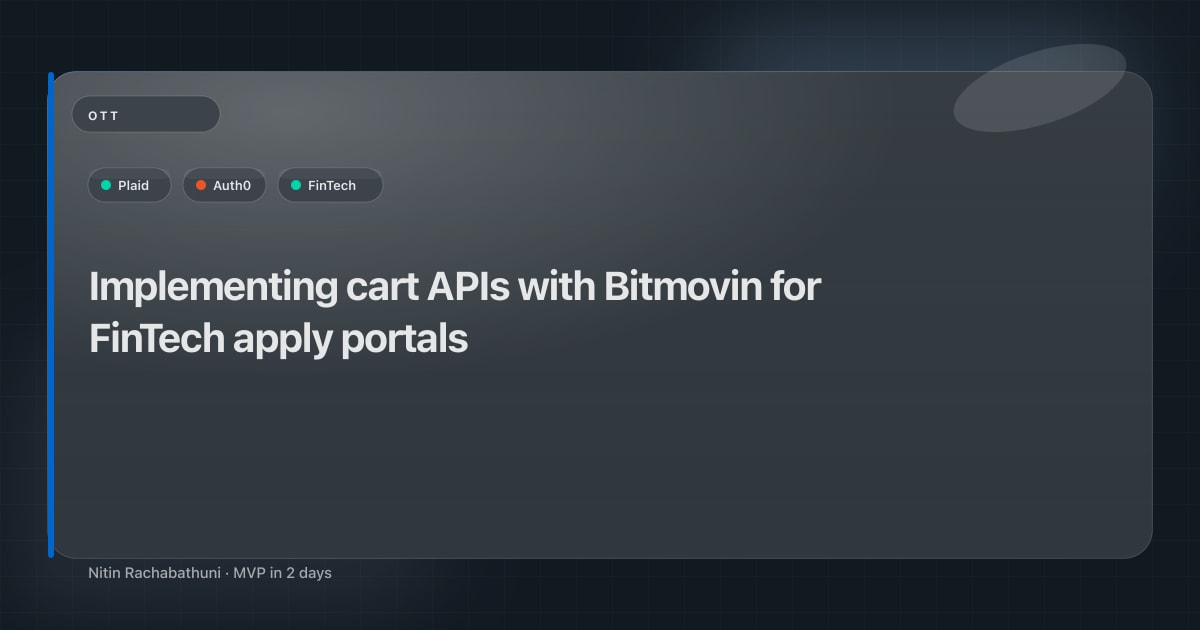 Implementing cart APIs with Bitmovin for FinTech apply portals