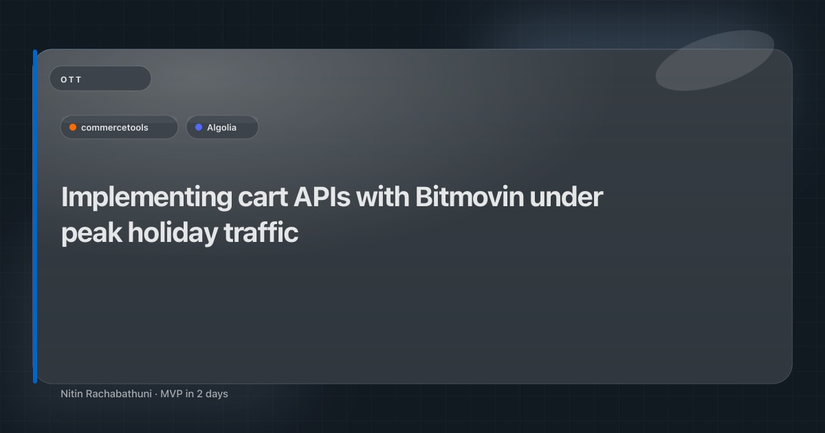Implementing cart APIs with Bitmovin under peak holiday traffic