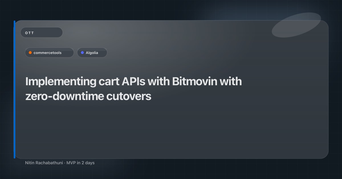 Implementing cart APIs with Bitmovin with zero-downtime cutovers