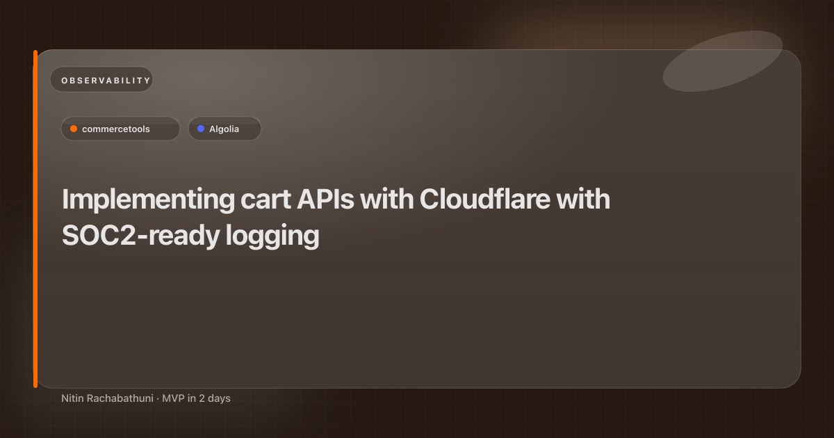 Implementing cart APIs with Cloudflare with SOC2-ready logging
