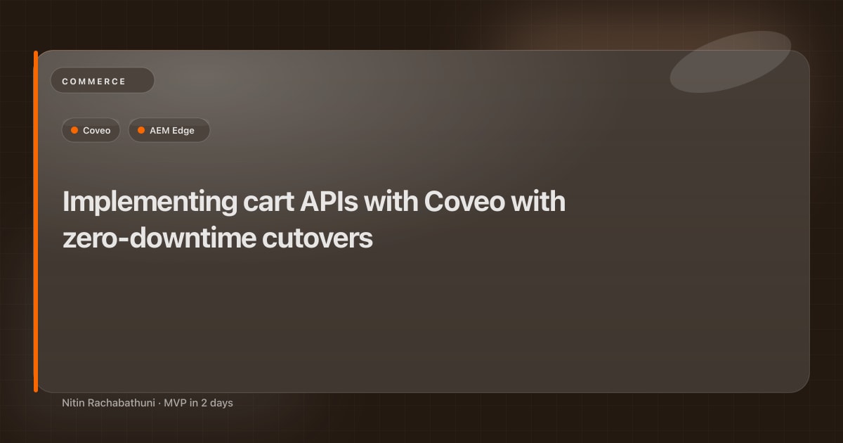 Implementing cart APIs with Coveo with zero-downtime cutovers