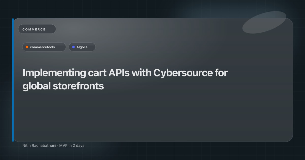 Implementing cart APIs with Cybersource for global storefronts