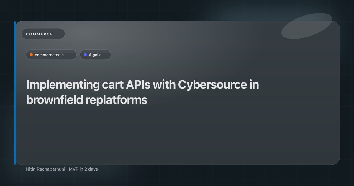 Implementing cart APIs with Cybersource in brownfield replatforms