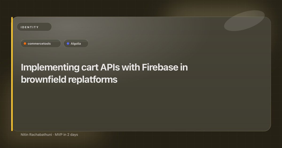 Implementing cart APIs with Firebase in brownfield replatforms
