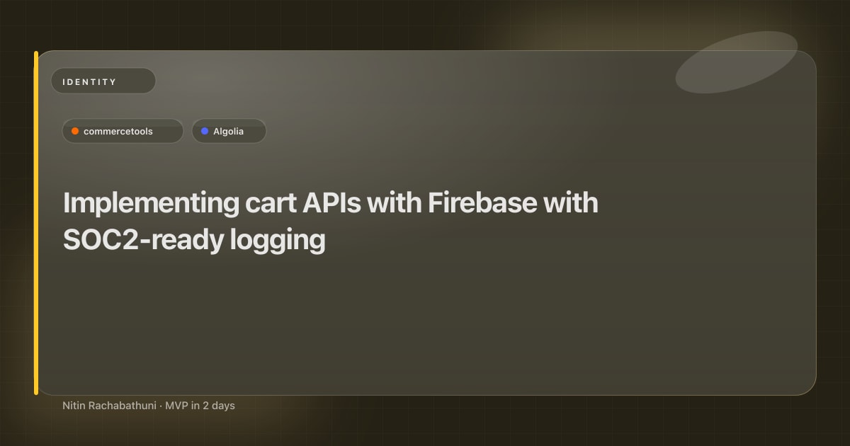 Implementing cart APIs with Firebase with SOC2-ready logging