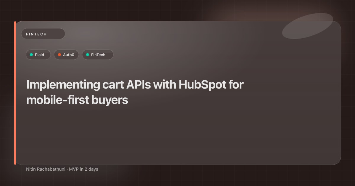 Implementing cart APIs with HubSpot for mobile-first buyers
