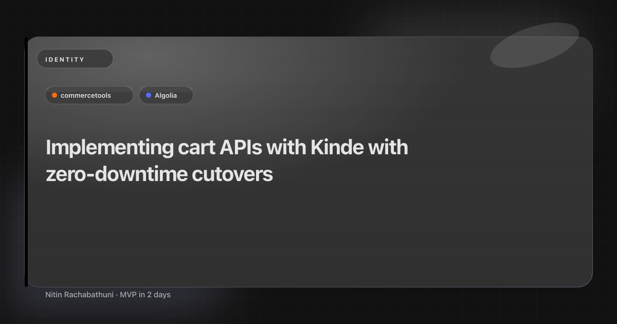 Implementing cart APIs with Kinde with zero-downtime cutovers