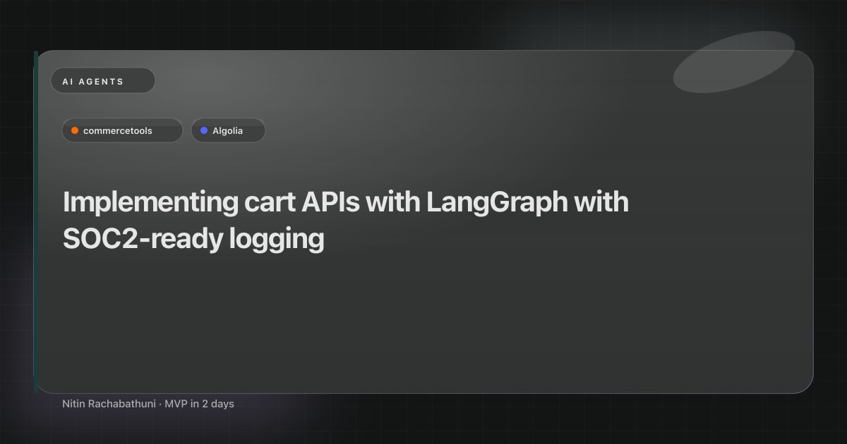 Implementing cart APIs with LangGraph with SOC2-ready logging