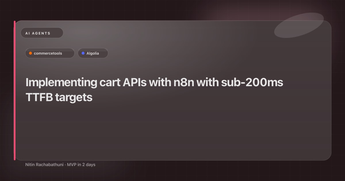 Implementing cart APIs with n8n with sub-200ms TTFB targets