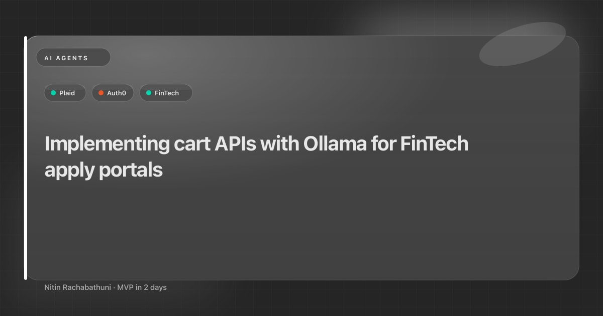 Implementing cart APIs with Ollama for FinTech apply portals