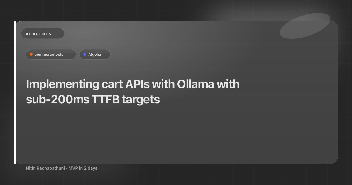 Implementing cart APIs with Ollama with sub-200ms TTFB targets