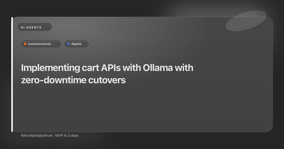 Implementing cart APIs with Ollama with zero-downtime cutovers