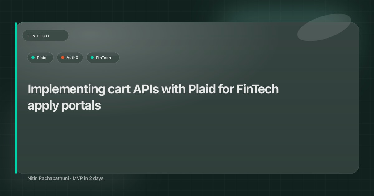 Implementing cart APIs with Plaid for FinTech apply portals