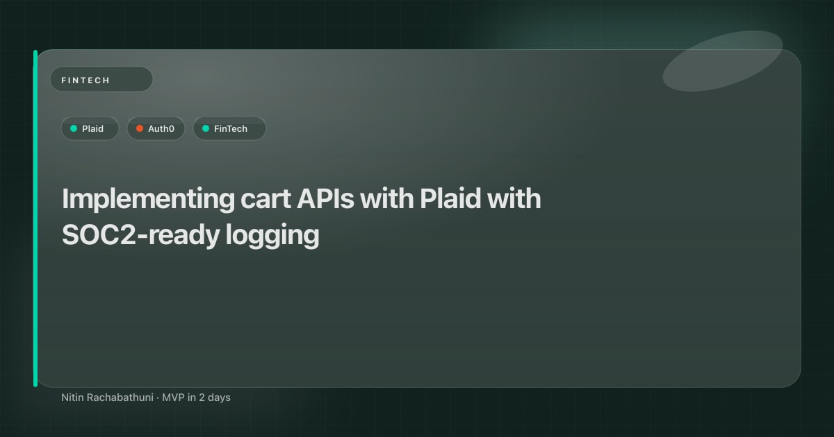 Implementing cart APIs with Plaid with SOC2-ready logging