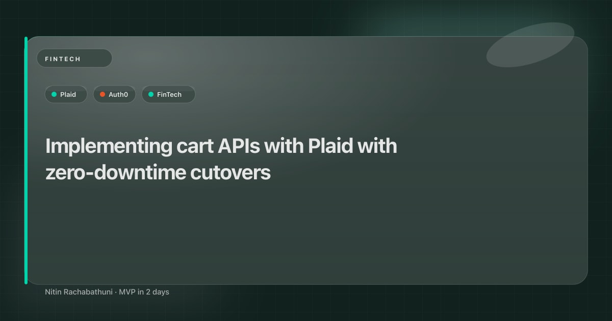 Implementing cart APIs with Plaid with zero-downtime cutovers