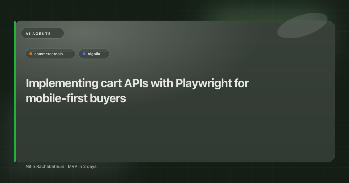Implementing cart APIs with Playwright for mobile-first buyers
