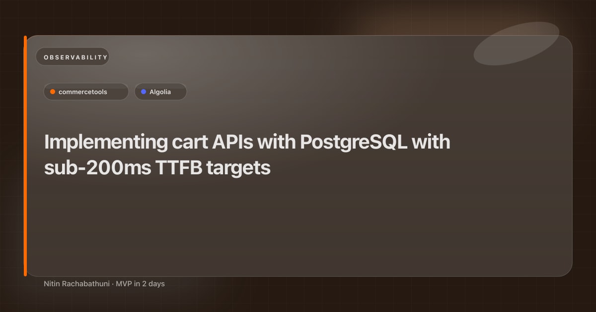 Implementing cart APIs with PostgreSQL with sub-200ms TTFB targets