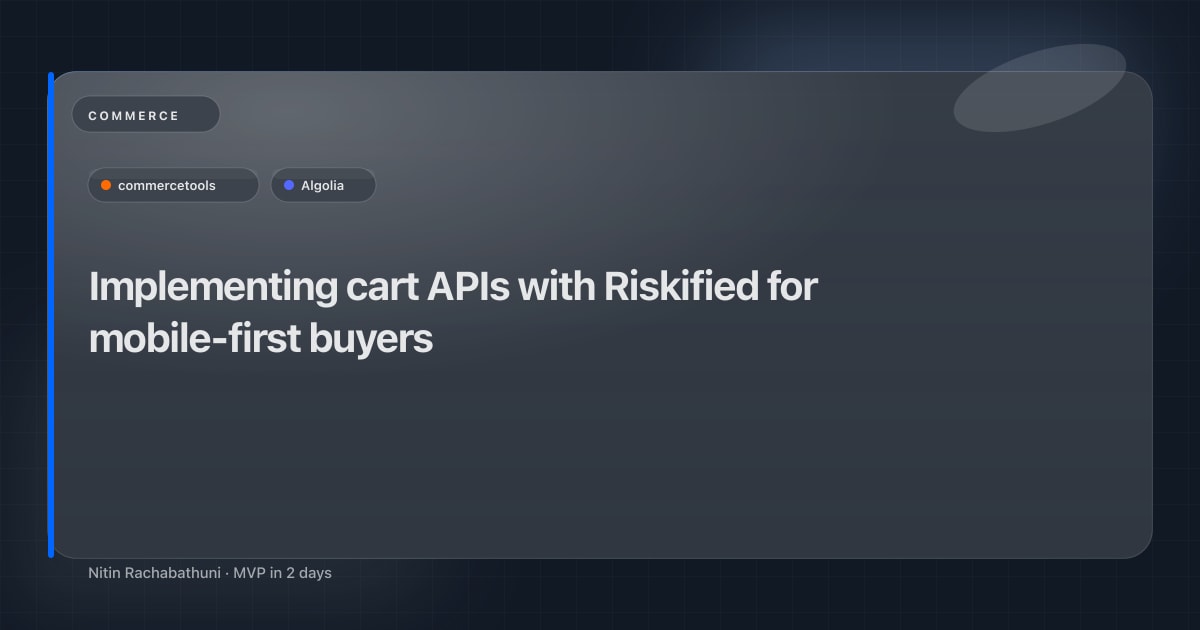 Implementing cart APIs with Riskified for mobile-first buyers