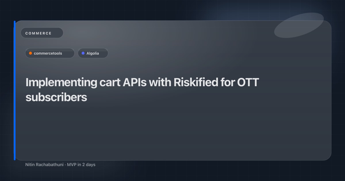 Implementing cart APIs with Riskified for OTT subscribers