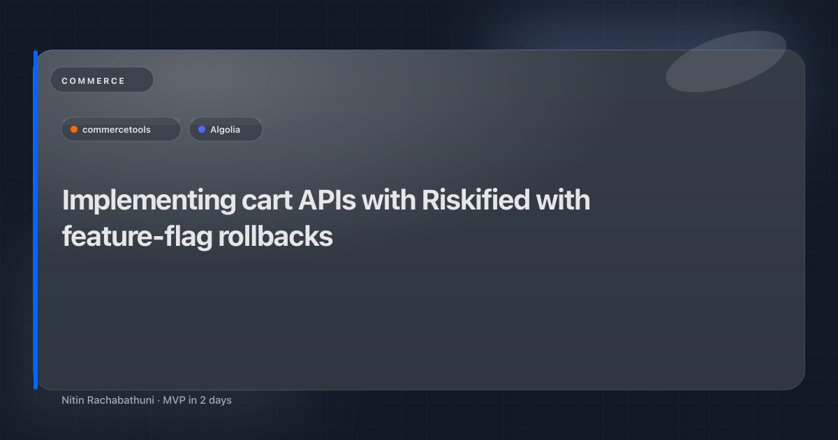 Implementing cart APIs with Riskified with feature-flag rollbacks