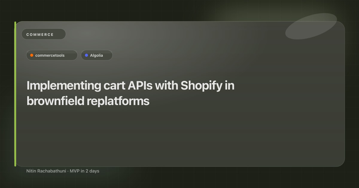 Implementing cart APIs with Shopify in brownfield replatforms