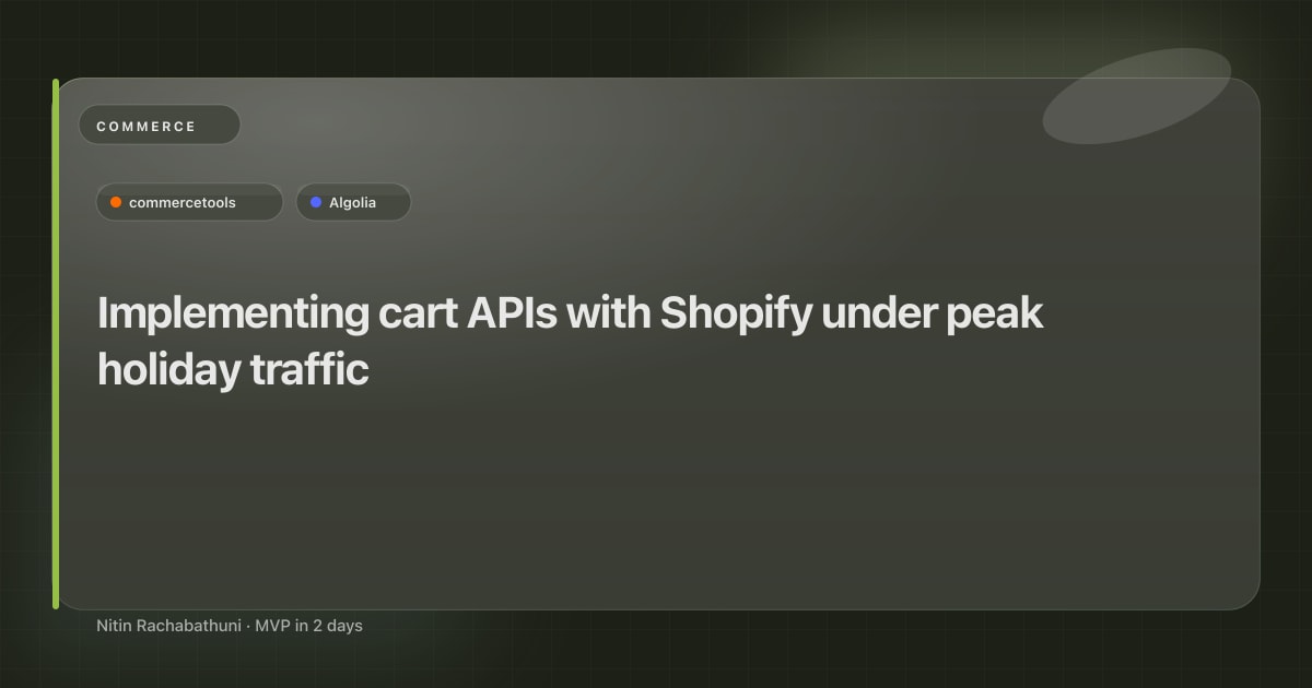 Implementing cart APIs with Shopify under peak holiday traffic