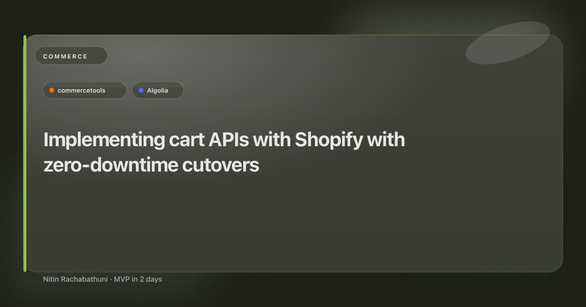 Implementing cart APIs with Shopify with zero-downtime cutovers