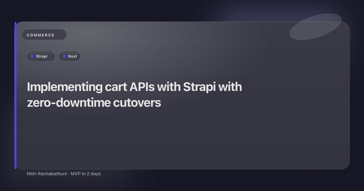 Implementing cart APIs with Strapi with zero-downtime cutovers