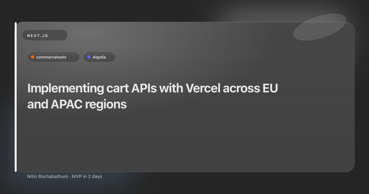 Implementing cart APIs with Vercel across EU and APAC regions