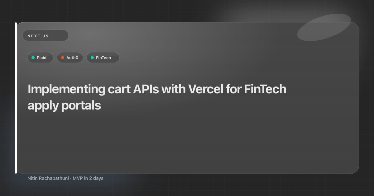 Implementing cart APIs with Vercel for FinTech apply portals