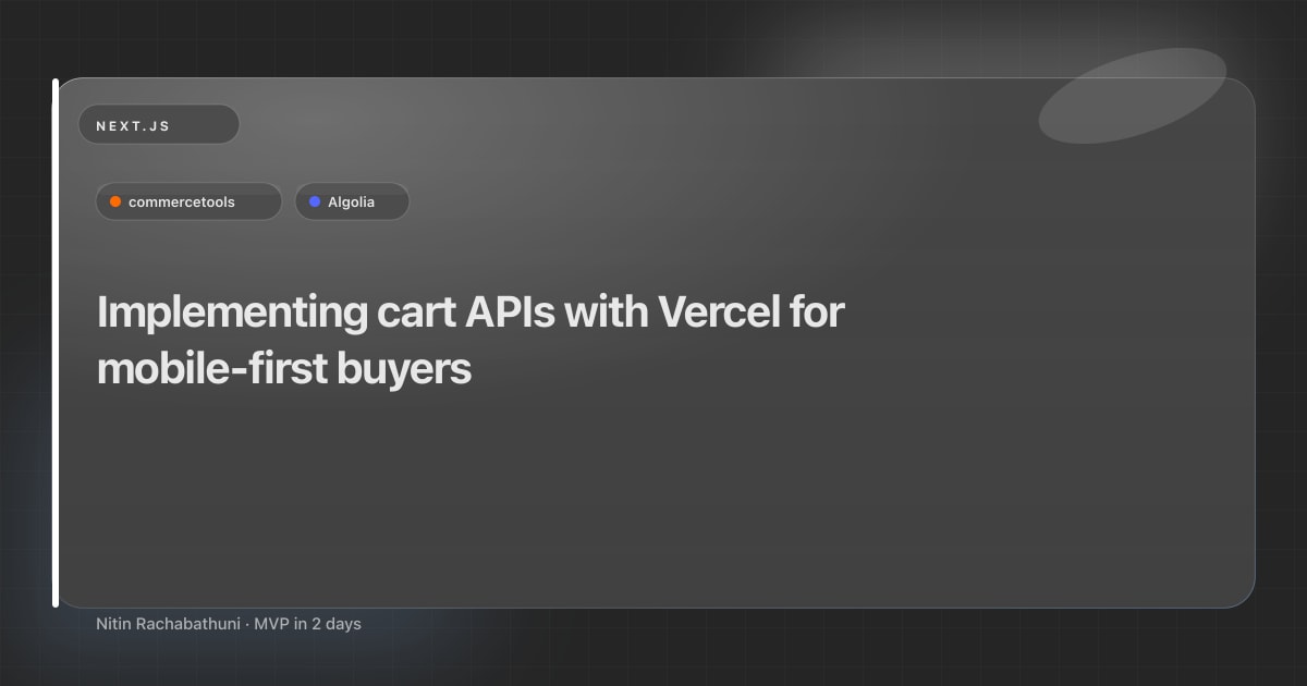 Implementing cart APIs with Vercel for mobile-first buyers