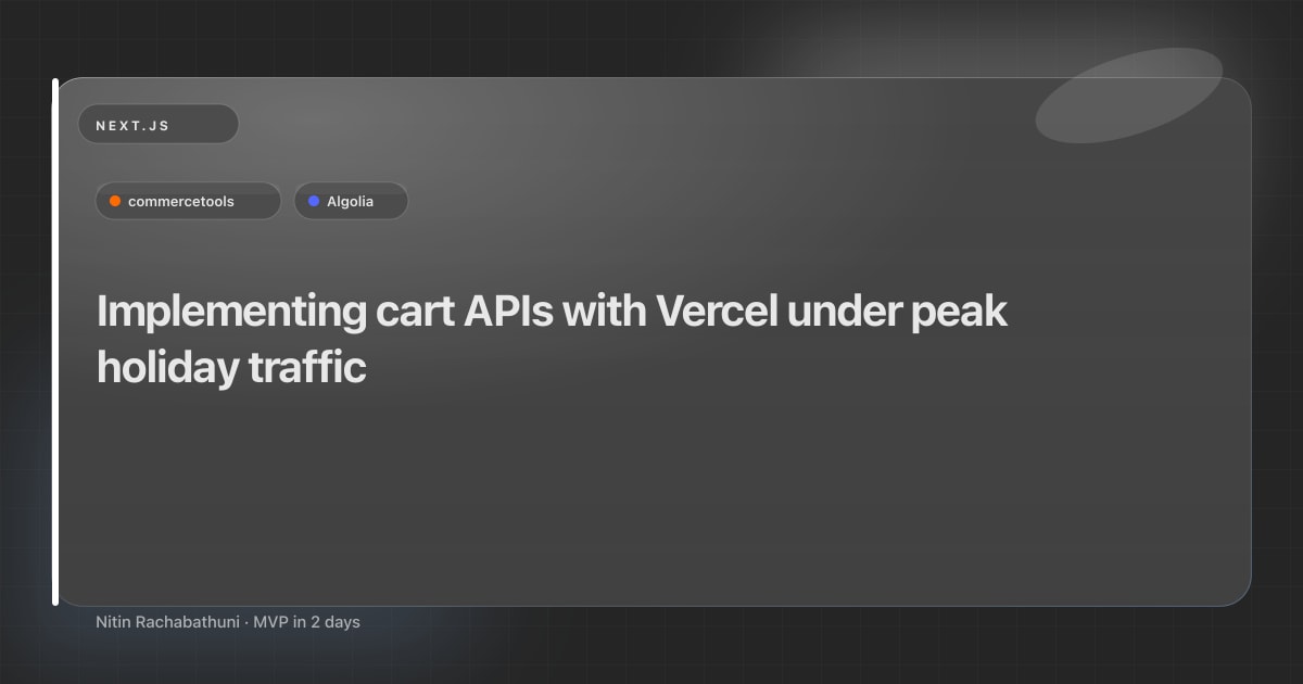 Implementing cart APIs with Vercel under peak holiday traffic