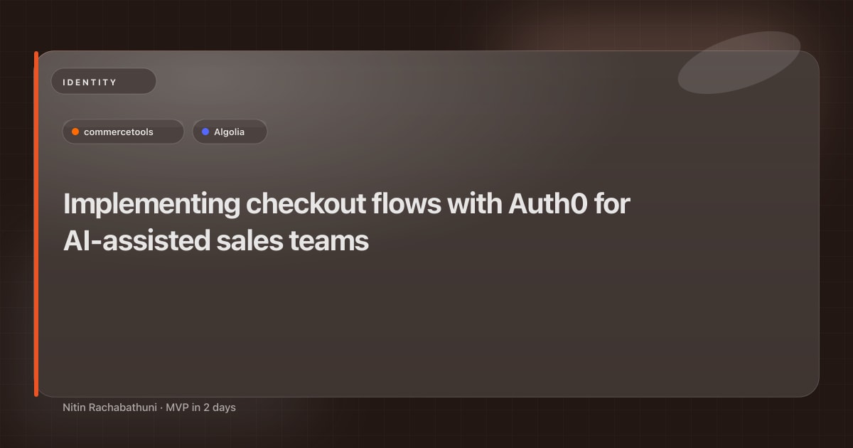 Implementing checkout flows with Auth0 for AI-assisted sales teams