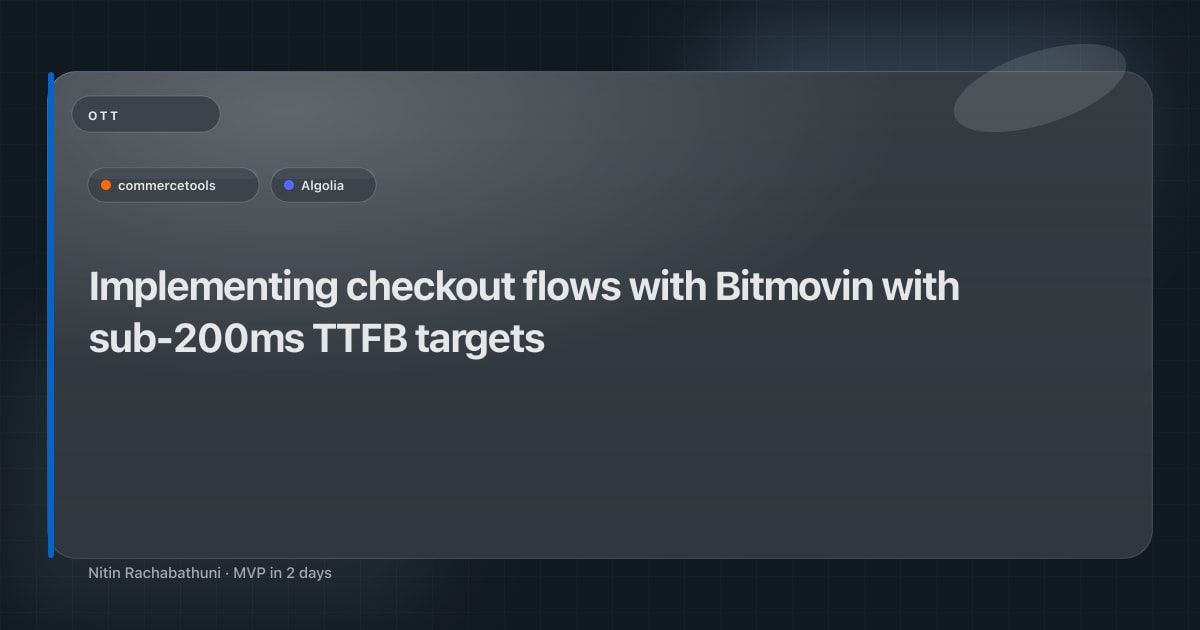 Implementing checkout flows with Bitmovin with sub-200ms TTFB targets