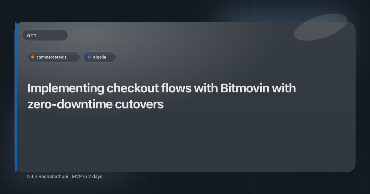 Implementing checkout flows with Bitmovin with zero-downtime cutovers