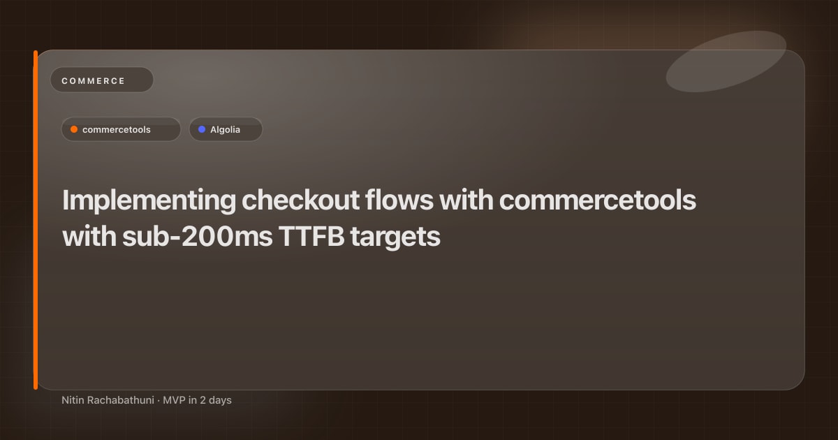 Implementing checkout flows with commercetools with sub-200ms TTFB targets