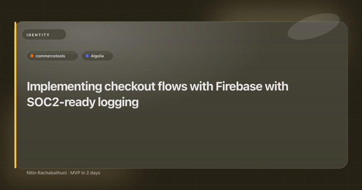 Implementing checkout flows with Firebase with SOC2-ready logging