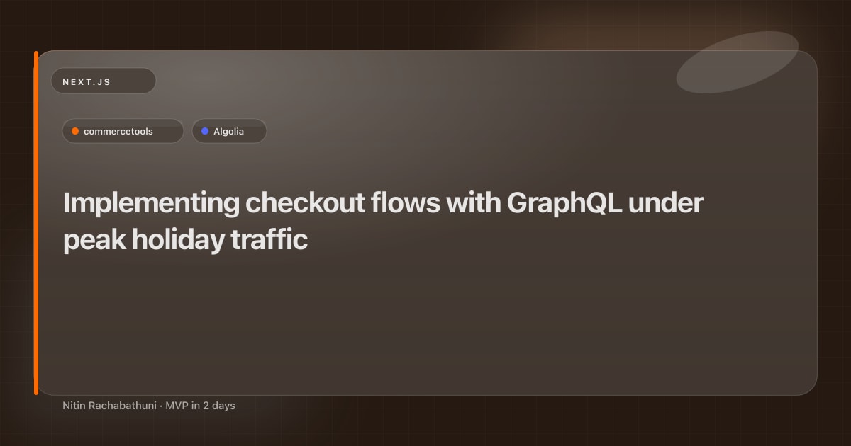Implementing checkout flows with GraphQL under peak holiday traffic