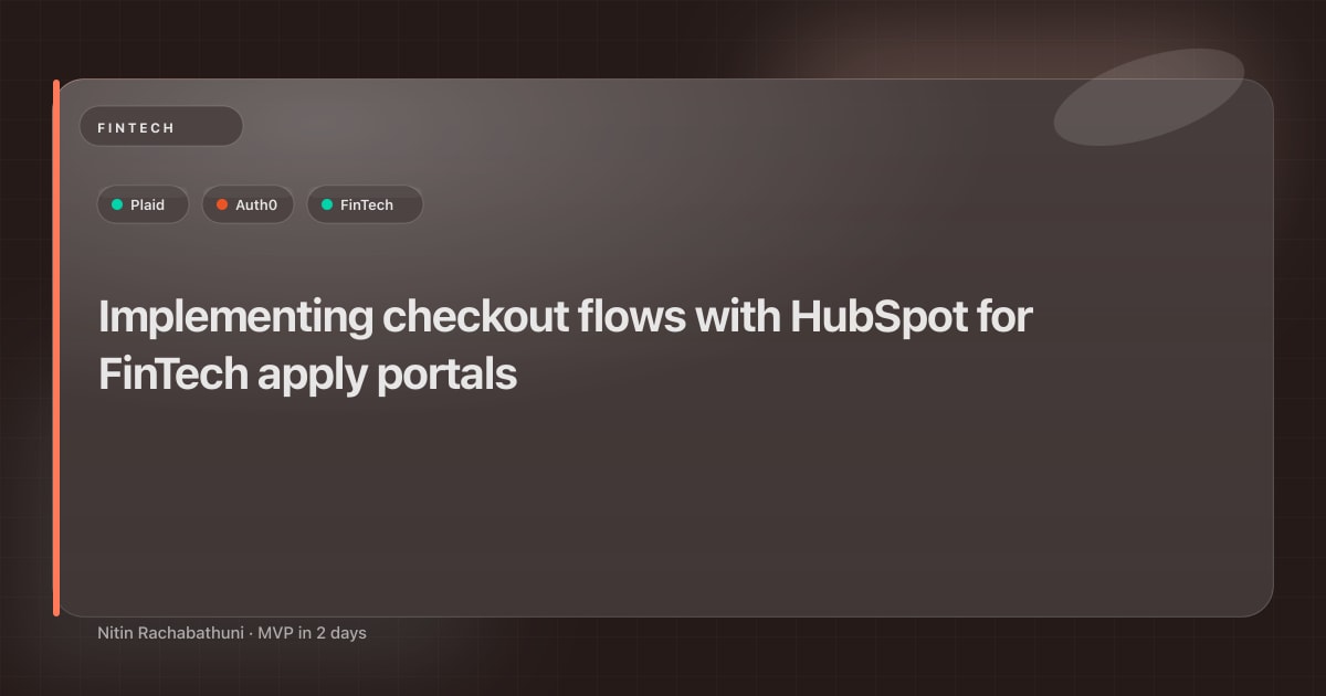Implementing checkout flows with HubSpot for FinTech apply portals