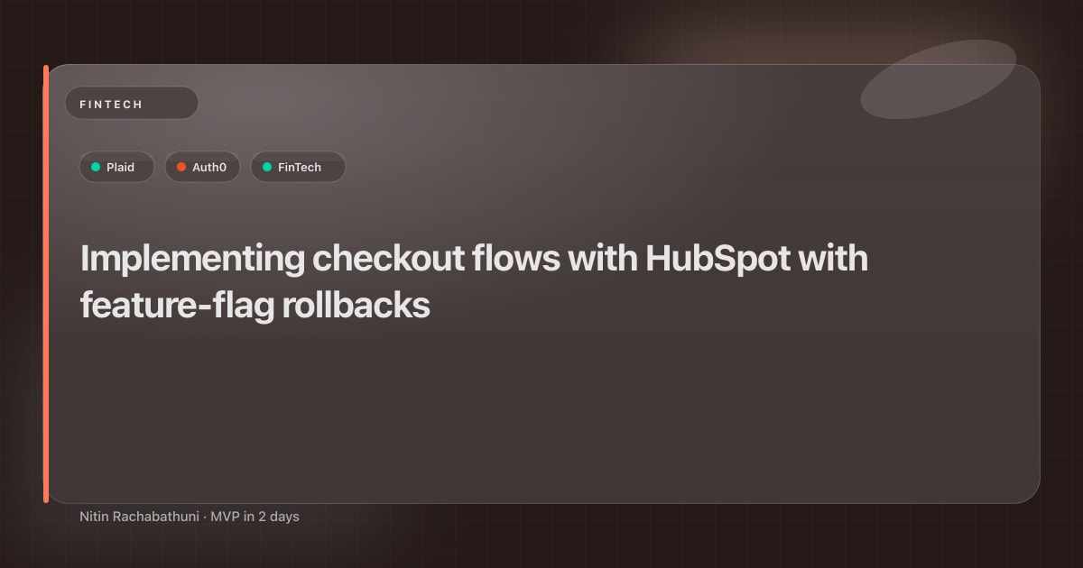 Implementing checkout flows with HubSpot with feature-flag rollbacks